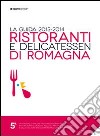 Ristoranti e delicatessen di Romagna. La guida 2013-2014 libro