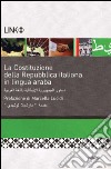 La Costituzione della Repubblica Italiana. Ediz. araba libro