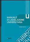 Manuale di legislazione universitaria libro di Lanza Vincenzo