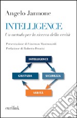 Intelligence. Un metodo per la ricerca della verità libro