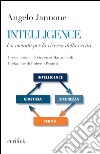 Intelligence. Un metodo per la ricerca della verità libro di Jannone Angelo