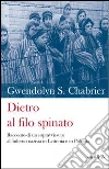 Dietro al filo spinato. Racconto di un sopravvissuto all'inferno nazista in Lettonia e in Polonia libro di Simpson Chabrier Gwendolyn