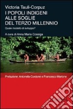 I popoli indigeni alle soglie del terzo millennio. Quale modello di sviluppo? libro