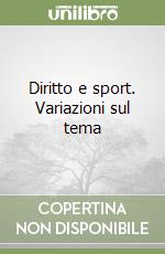 Diritto e sport. Variazioni sul tema libro