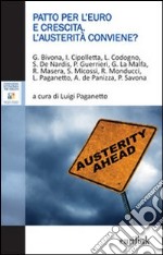 Patto per l'Euro e crescita. L'austerità conviene? libro