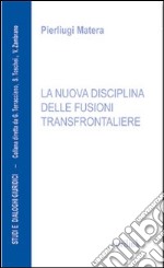 La nuova disciplina delle fusioni transfrontaliere