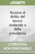 Nozioni di diritto del lavoro sindacale e della previdenza libro