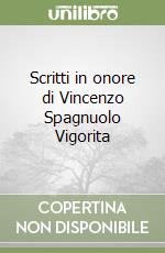 Scritti in onore di Vincenzo Spagnuolo Vigorita libro