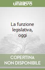 La funzione legislativa, oggi libro