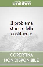 Il problema storico della costituente