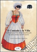 Il contado e la villa. L'affascinante villa Della Porta-Bozzolo tra storia e teatro nel XVI secolo