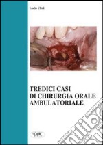 Tredici casi di chirurgia orale ambulatoriale