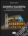 Augusta Placentia. 700 anni di storia piacentina da Annibale alla caduta dell'impero libro di Solari Massimo