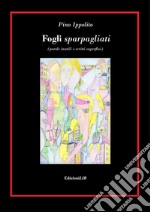 Fogli sparpagliati (parole inutili e scritti superflui) libro