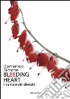 Bleeding heart. Il rumore del silenzio libro