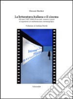 La letteratura italiana e il cinema 100 anni (1907-2008) di racconti, romanzi e poesie di argomento e/o ambientazione cinematografica libro