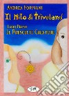 Il mito di Triveland. Vol. 1: Le prescelte creature libro di Foppiani Andrea