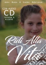 Ridi alla vita. Con CD-Audio