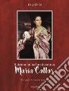 Il destino mi ha fatto incontrare Maria Callas. Ferruccio Mezzadri racconta libro