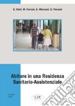 Abitare in una residenza sanitario-assistenziale libro