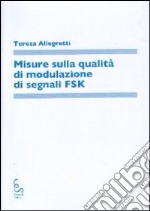 Misure sulla qualità di modulazione di segnali FSK libro