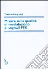 Misure sulla qualità di modulazione di segnali FSK libro