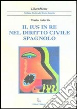 Il ius in re nel diritto civile spagnolo libro