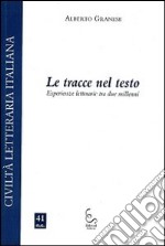 Le tracce nel testo. Esperienze letterarie tra due millenni libro