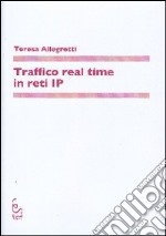 Traffico real time in reti IP libro