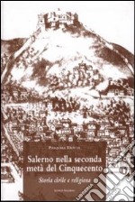 Salerno nella seconda metà del Cinquecento. Storia civile e religiosa