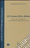 Di Gessner felice alunno. Aurelio De'Giorgi Bertola e la letteratura di lingua tedesca in Italia libro