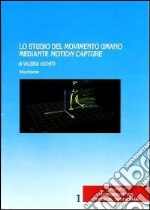 Lo studio del movimento umano mediante motion capture libro