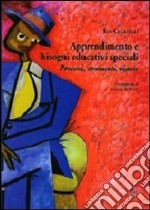 Apprendimento e bisogni educativi speciali. Processi, strumenti, risorse libro