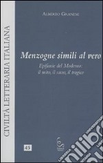 Menzogne simili al vero. Epifanie del moderno: il mito, il sacro, il tragico libro