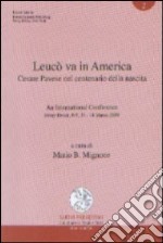 Leucò va in America. Cesare Pavese nel centenario della nascita. An international conference (Stony Brook, NY, 13-14 marzo 2009) libro