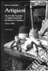 Artigiani. La rete dei mestieri e l'organizzazione del lavoro a Salerno (1734-1764) libro