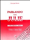 Parlando con Julie. Versi d'amore e politica libro