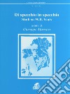 Di specchio in specchio. Studi su W. B. Yeats libro di Massara G. (cur.)