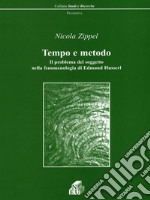 Tempo e metodo. Il problema del soggetto nella fenomenologia di Edmund Husserl libro