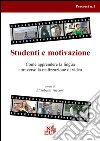 Studenti e motivazione. Come apprendere la lingua attraverso la realizzazione di video. Ediz. italiana e inglese libro