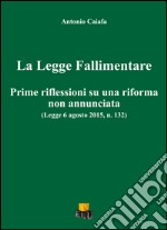 La legge fallimentare. Prime riflessioni su una riforma non annunciata libro