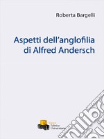 Aspetti dell'anglofilia di Alfred Andersch libro