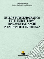 Nello stato democratico tutti i diritti sono fondamentali anche in uno stato di emergenza libro