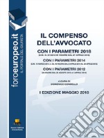 Il compenso dell'avvocato. Con i parametri 2018 libro