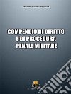 Compendio di diritto e di procedura penale militare libro di De Simone Antonio Ferdinando