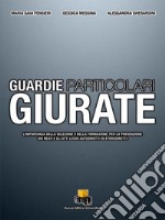 Guardie particolari giurate. L'importanza della selezione e della formazione, per la prevenzione dei reati e gli atti lesivi autodiretti ed eterodiretti