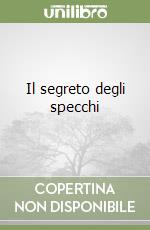 Il segreto degli specchi libro