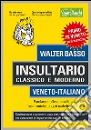 Insultario classico e moderno. Veneto-italiano. Parolacce, offese, insulti, minacce, frasi ironiche, auguri maleducati e altro libro