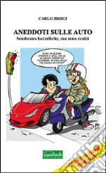 Aneddoti sulle auto. Sembrano barzellette, ma sono realtà libro