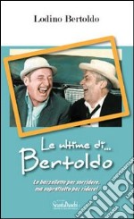 Le ultime di... Bertoldo